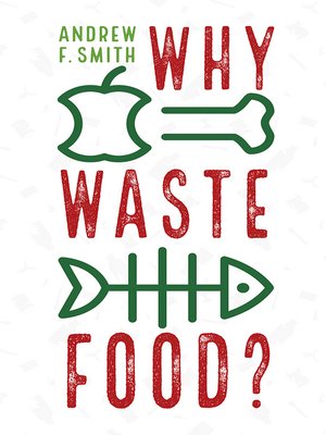 cover image of Why Waste Food?